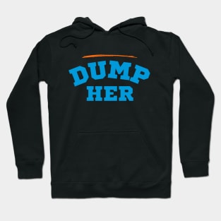 Dump Her Hoodie